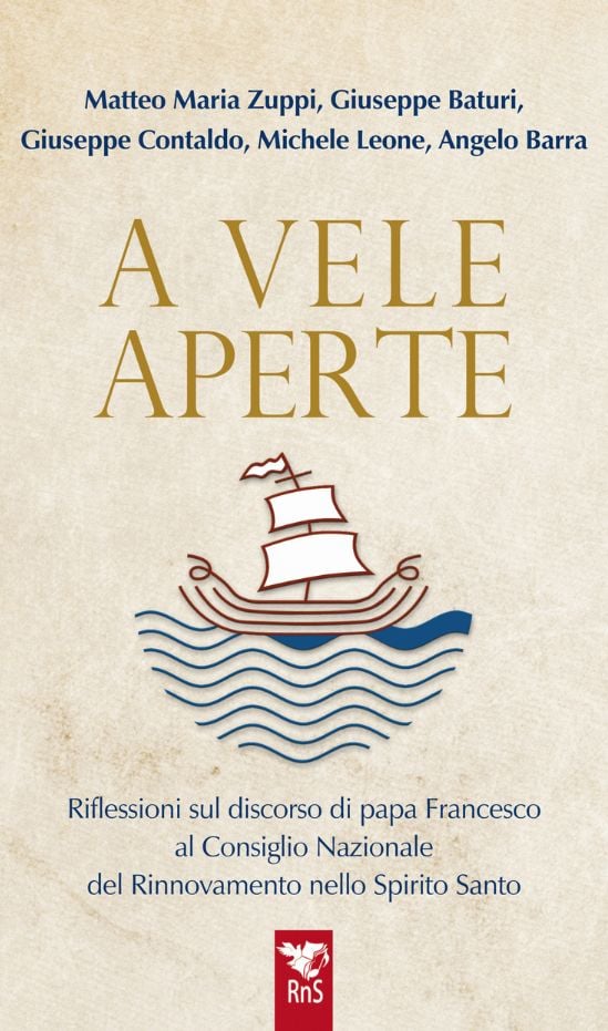 A vele aperte. Riflessioni sul discorso di papa Francesco al Consiglio Nazionale del Rinnovamento nello Spirito Santo