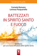 BATTEZZATI IN SPIRITO SANTO E FUOCO. Seminario per una nuova effusione dello Spirito Santo.
SUSSIDIO PER LE GUIDE