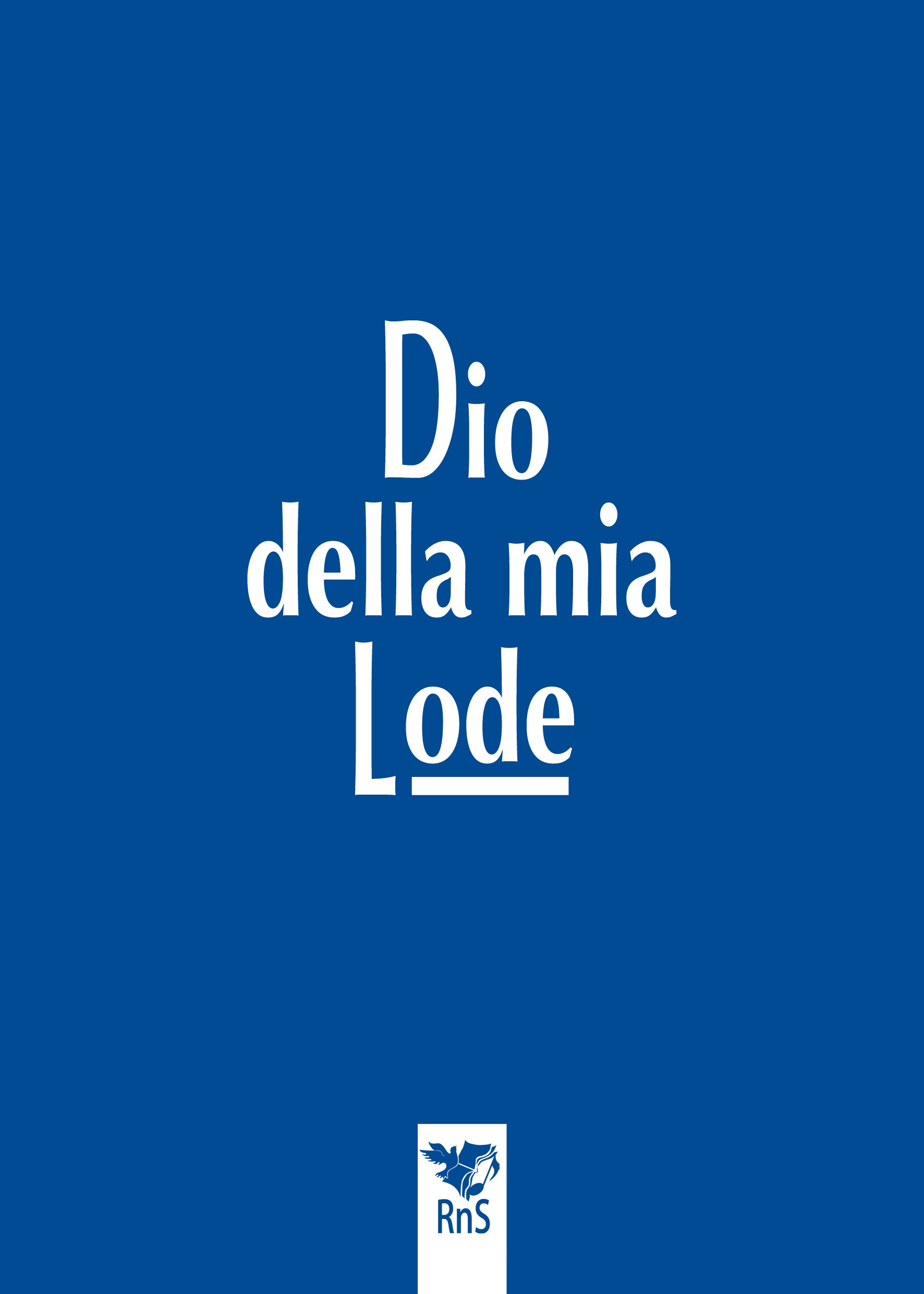 Dio della mia lode - raccolta canti