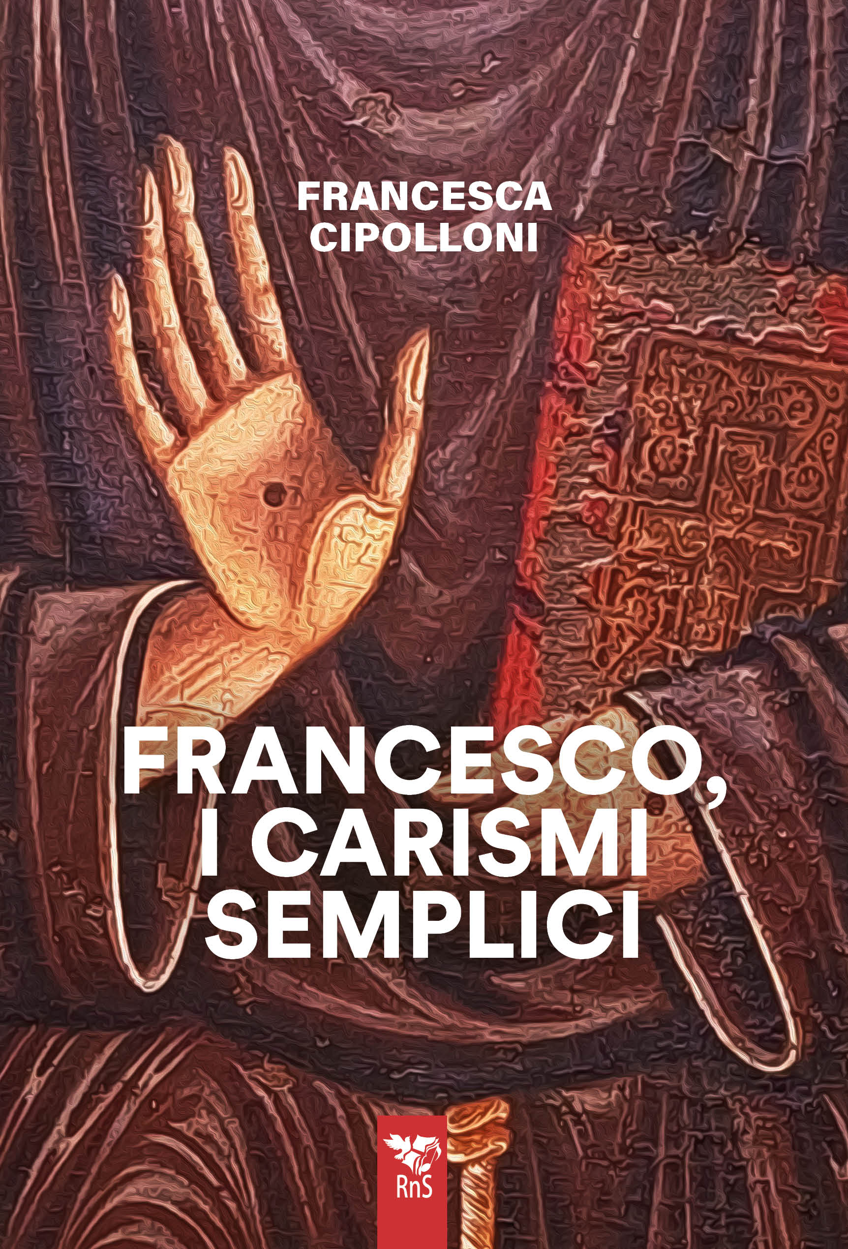 FRANCESCO, I CARISMI SEMPLICI
