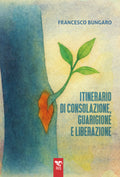 ITINERARIO DI CONSOLAZIONE, GUARIGIONE E LIBERAZIONE