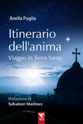 ITINERARIO DELL’ANIMA Viaggio in Terra Santa