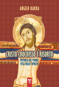 Cristo crocifisso è risorto. Potenza del Padre, vita nello Spirito