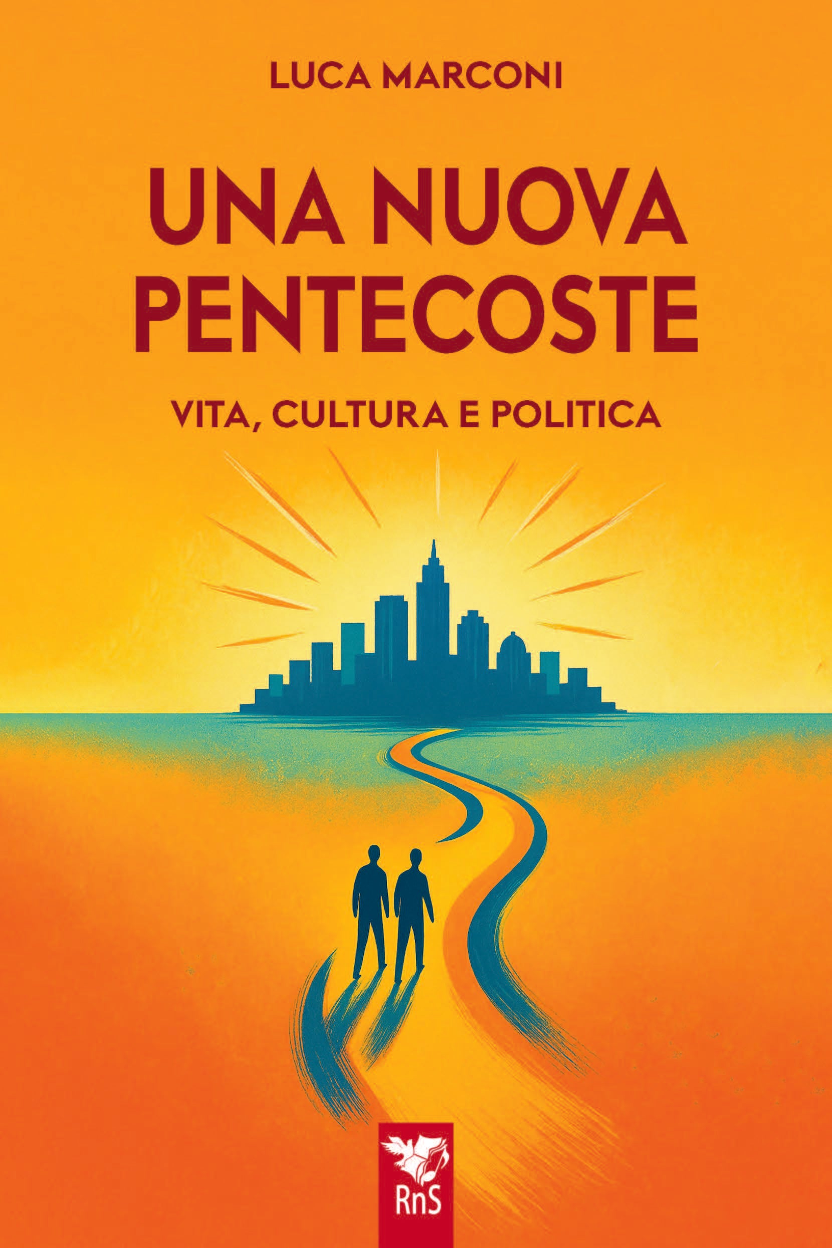 UNA NUOVA PENTECOSTE. Vita Cultura Politica