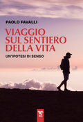 VIAGGIO SUL SENTIERO DELLA VITA. Un'ipotesi di senso