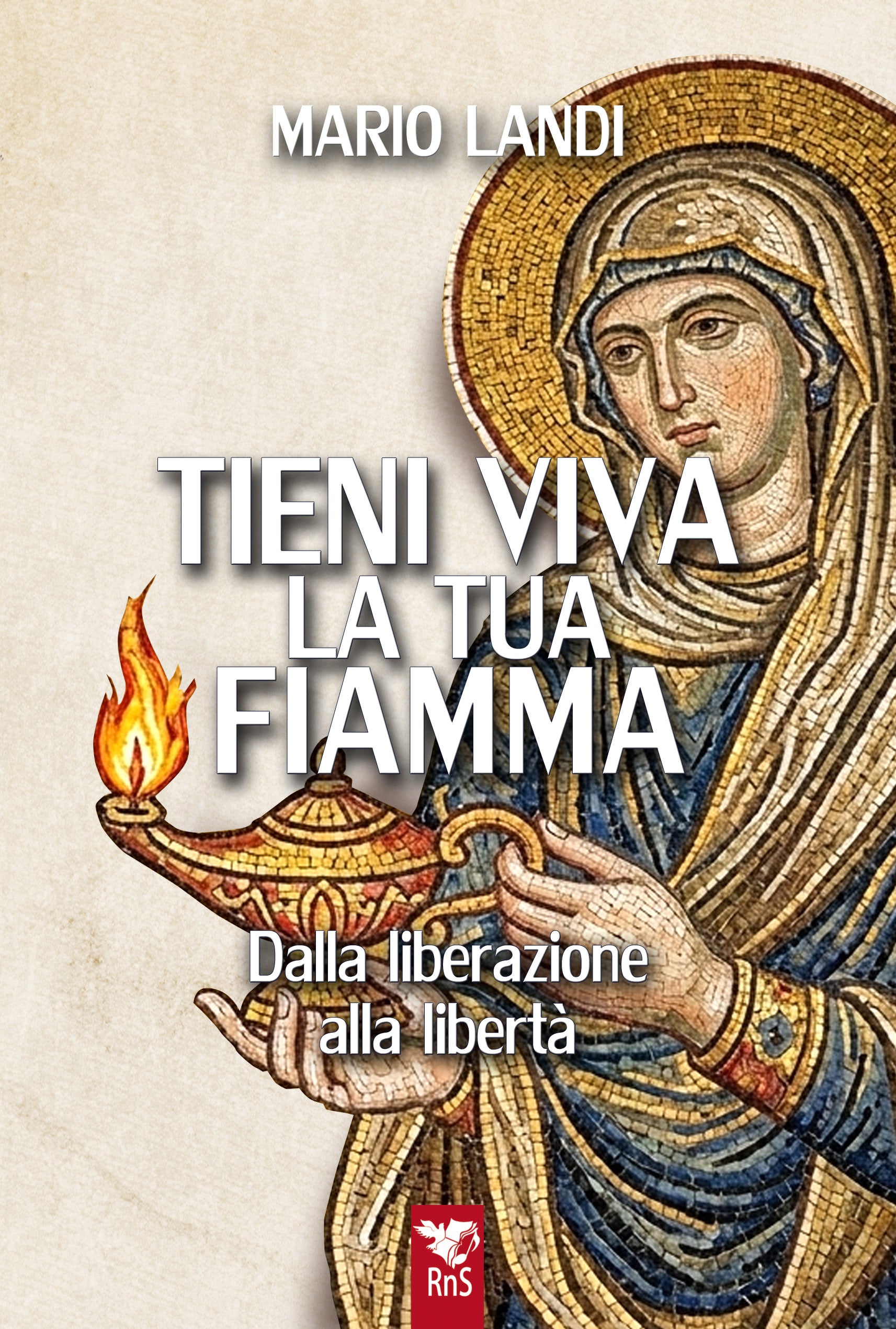 TIENI VIVA LA TUA FIAMMA