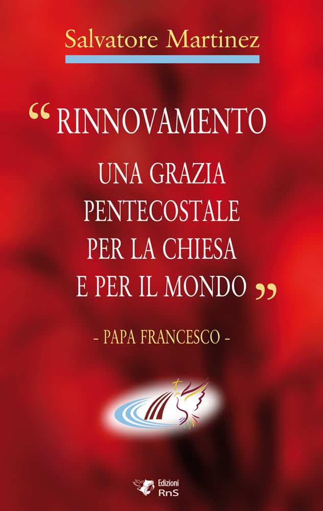 Rinnovamento: una grazia pentecostale per la Chiesa e per il Mondo