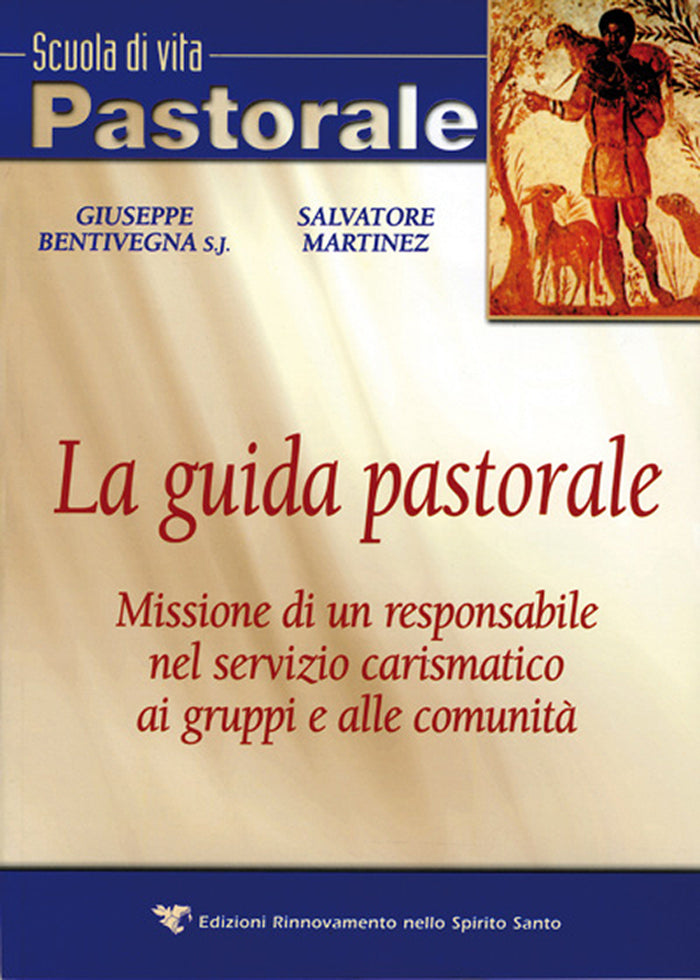 La Guida Pastorale.
Missione di un responsabile nel servizio carismatico ai gruppi e alle comunità