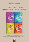 Lo Spirito Santo nella vita della Chiesa.
Dal Concilio Vaticano II al "Rinnovamento Nello Spirito Santo"
