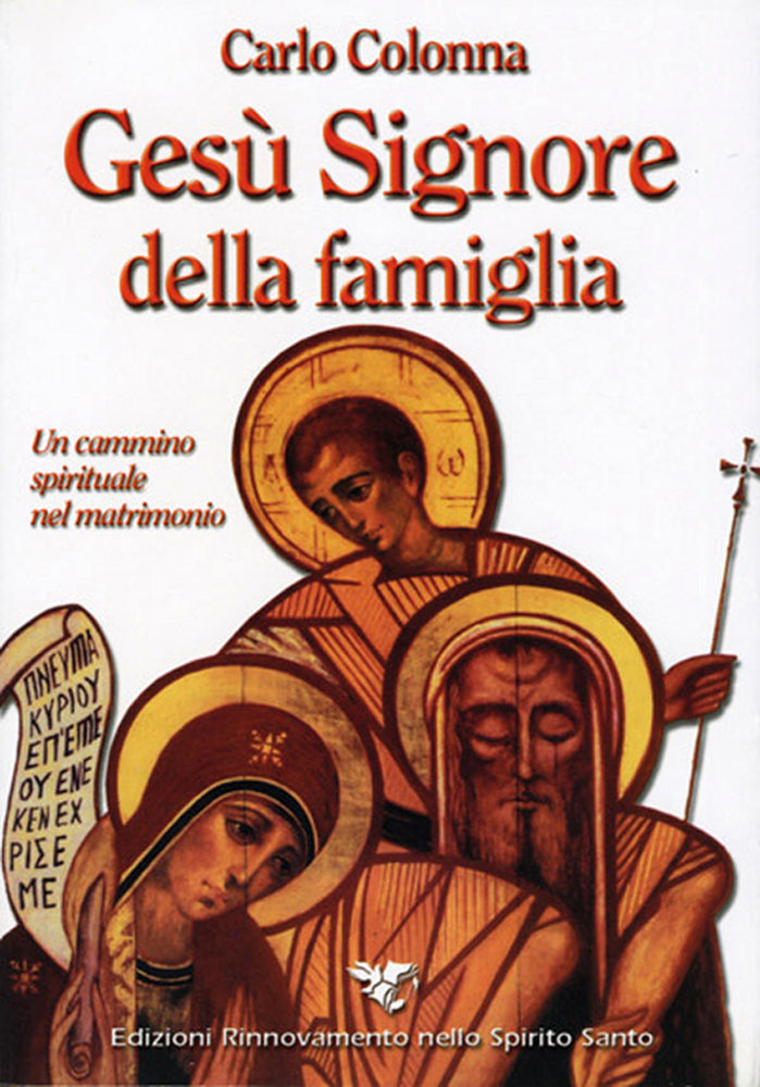 Gesù Signore della Famiglia.
Un cammino spirituale nel Matrimonio