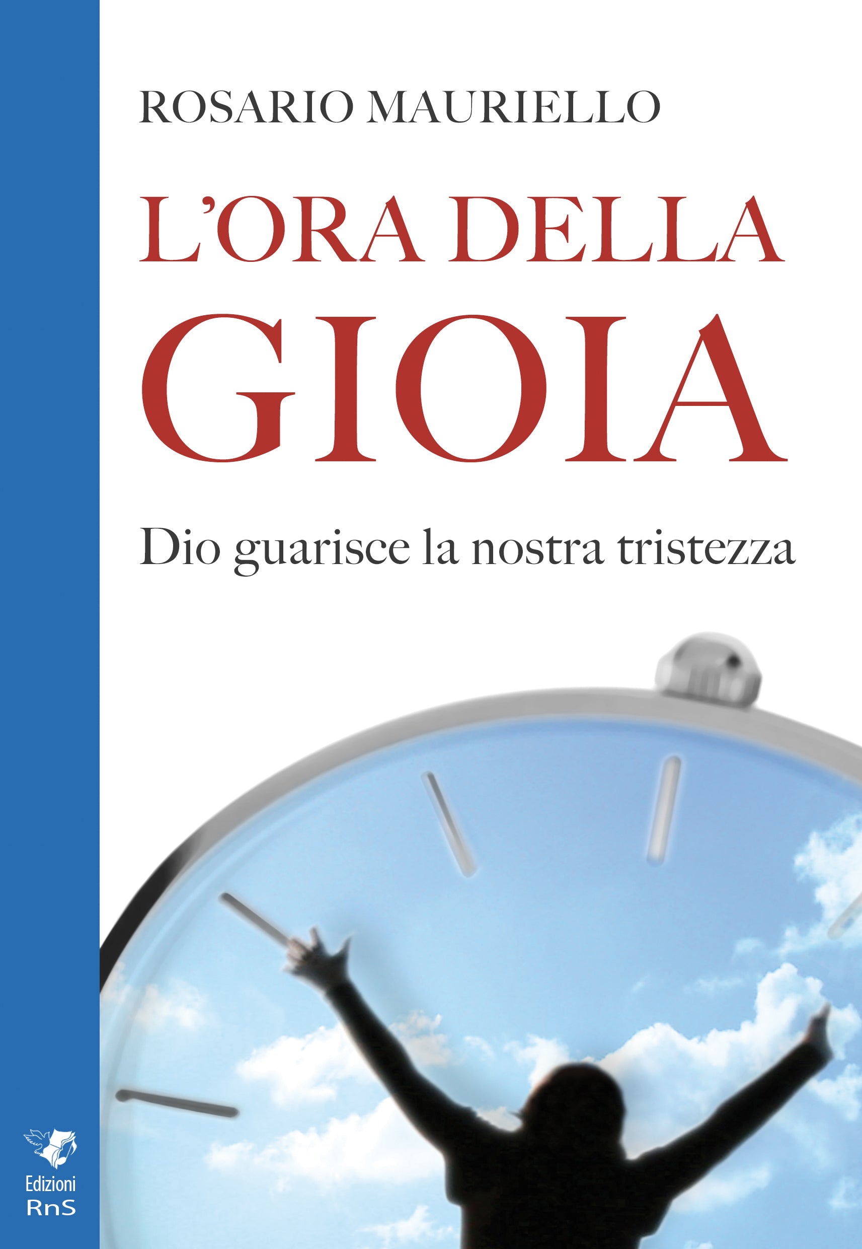L'ora della gioia . Dio guarisce la nostra tristezza