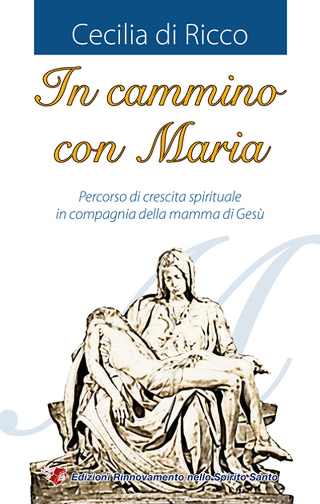 In cammino con Maria.
Percorso di crescita spirituale in compagnia della mamma di Gesù