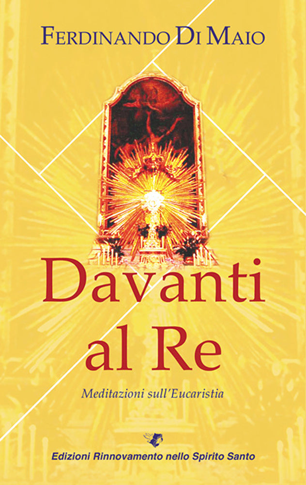 Davanti ai Re . Meditazioni sull'Eucarestia