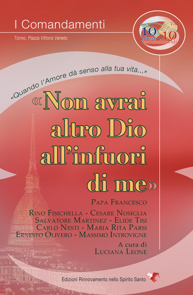 Non avrai altro Dio all'Infuori di me. Quando l'amore dà senso alla tua vita