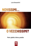 Novissimi… o vecchissimi? Morte, giudizio, inferno, paradiso