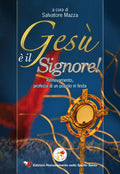 Gesù è il Signore.
Rinnovamento, profezia di un popolo in festa
