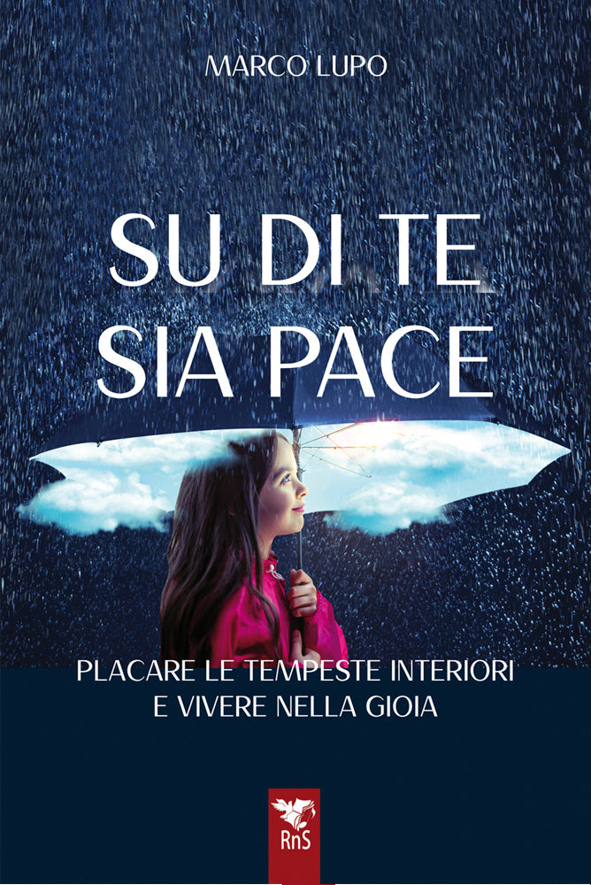 Su di te sia pace. Placare le tempeste interiori e vivere nella gioia