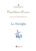 La Famiglia
Progetto unitario di formazione